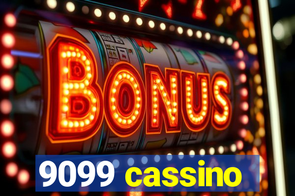 9099 cassino